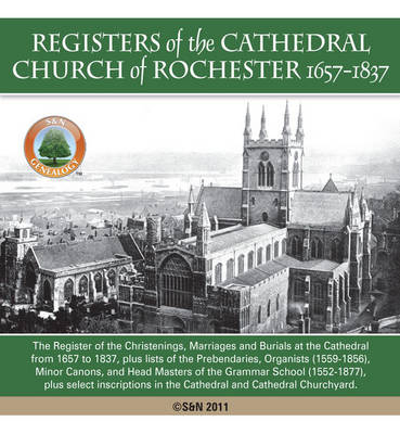 Kent, the Registers of the Cathedral Church of Rochester 1637-1837