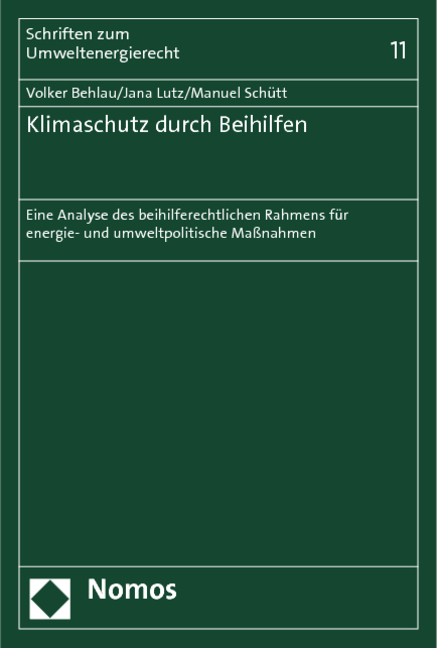 Klimaschutz durch Beihilfen - Volker Behlau, Jana Lutz, Manuel Schütt