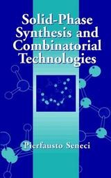 Solid-Phase Synthesis and Combinatorial Technologies - Pierfausto Seneci