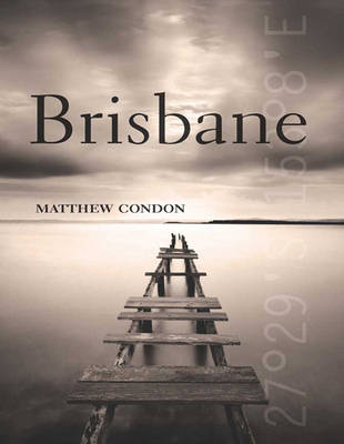 Brisbane - Matthew Condon