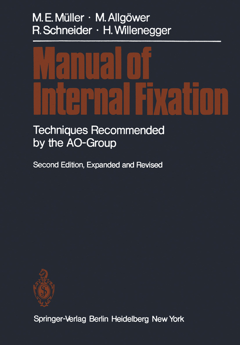 Manual of Internal Fixation - Maurice E. Müller, Martin Allgöwer, Robert Schneider, Hans Willenegger