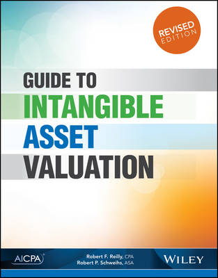 Guide to Intangible Asset Valuation - Robert F. Reilly, Robert P. Schweihs