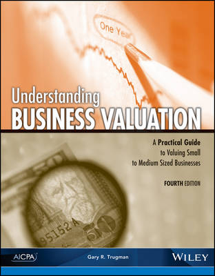 Understanding Business Valuation - Gary R. Trugman