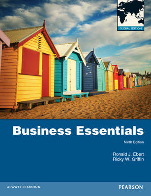 Business Essentials: Global Edition - Ronald Ebert, Ricky Griffin