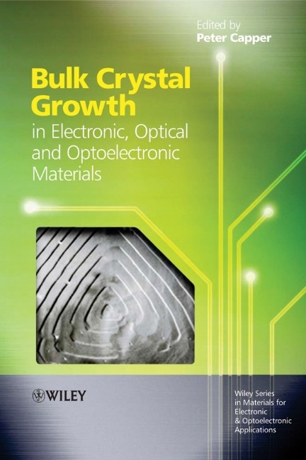 Bulk Crystal Growth of Electronic, Optical and Optoelectronic Materials - 