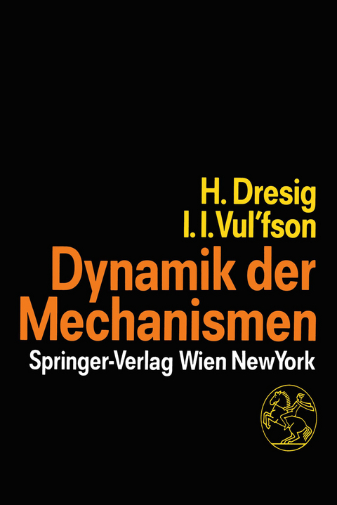 Dynamik der Mechanismen - Hans Dresig, Iosif I. Vul'fson