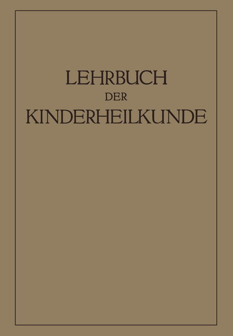 Lehrbuch der Kinderheilkunde - R. Degkwitz, A. Eckstein, E. Freudenberg, H. Brühl, F. Goebel, P. György, E. Rominger