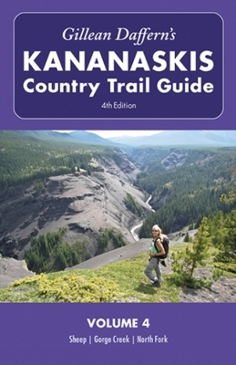 Gillean Daffern's Kananaskis Country Trail Guide - 4th Edition - Gillean Daffern