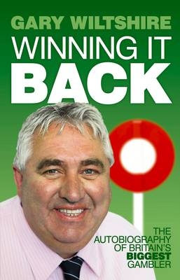 Winning it Back - Gary Wiltshire