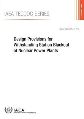 Design provisions for withstanding station blackout at nuclear power plants -  International Atomic Energy Agency