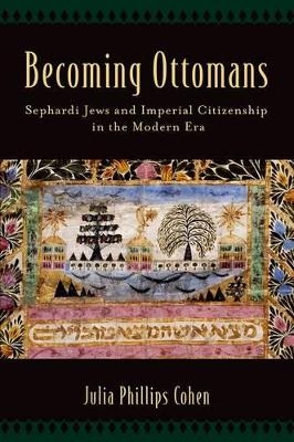 Becoming Ottomans - Julia Phillips Cohen