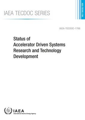 Status of accelerator driven systems research and technology development -  International Atomic Energy Agency