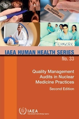 Quality management audits in nuclear medicine practices -  International Atomic Energy Agency