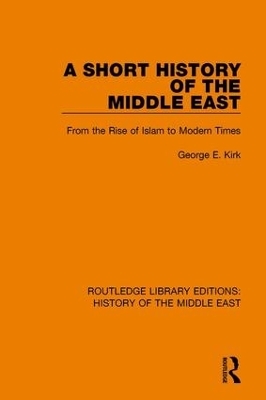 A Short History of the Middle East - George E. Kirk