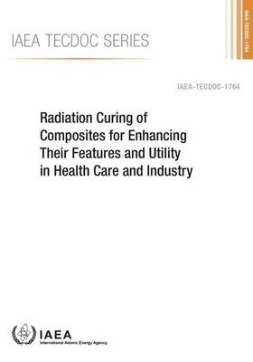 Radiation curing of composites for enhancing their features and utility in health care and industry -  International Atomic Energy Agency