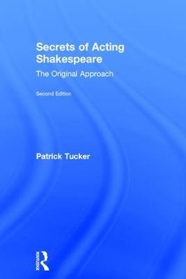 Secrets of Acting Shakespeare - Patrick Tucker