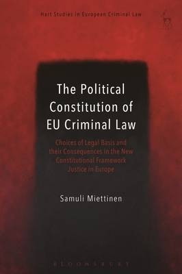 The Political Constitution of EU Criminal Law - Mr Samuli Miettinen