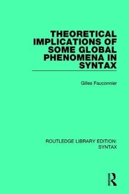 Theoretical Implications of Some Global Phenomena in Syntax - Gilles Fauconnier