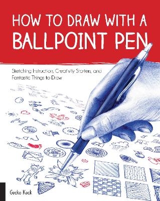 How to Draw with a Ballpoint Pen - Gecko Keck