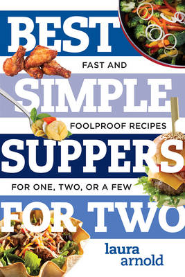 Best Simple Suppers for Two - Laura Arnold