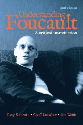 Understanding Foucault - Tony Schirato, Geoff Danaher