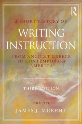 A Short History of Writing Instruction - 