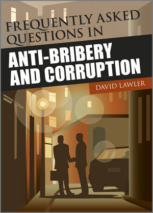 Frequently Asked Questions in Anti-Bribery and Corruption - David Lawler