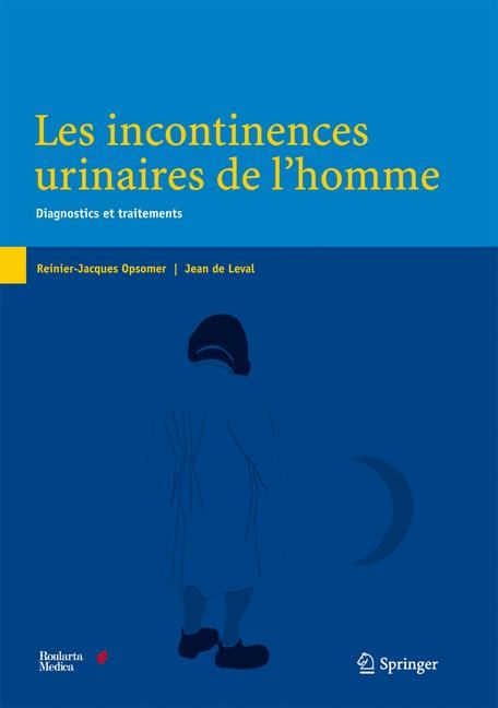 Les Incontinences Urinaires de L'Homme - Reinierjacques Opsomer