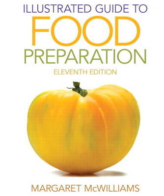 Illustrated Guide to Food Preparation - Margaret McWilliams  Ph.D.  R.D.  Professor Emeritus