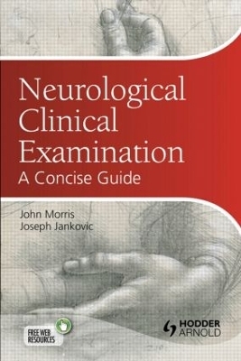 Neurological Clinical Examination - John Morris, Joseph Jankovic