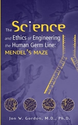 Science and Ethics of Engineering the Human Germ Line -  Jon W. Gordon
