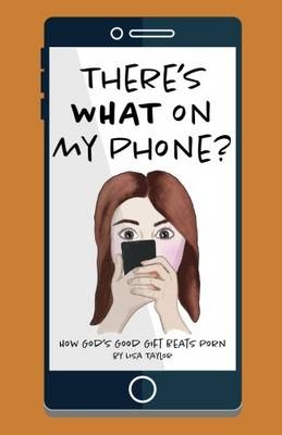 There's WHAT on my Phone? - Lisa Taylor