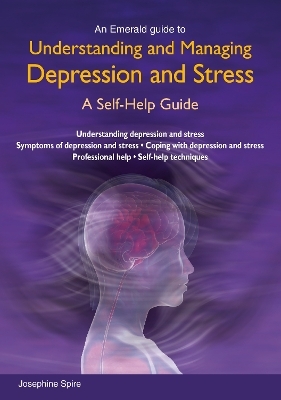 Understanding and Managing Depression and Stress - Josephine Spire