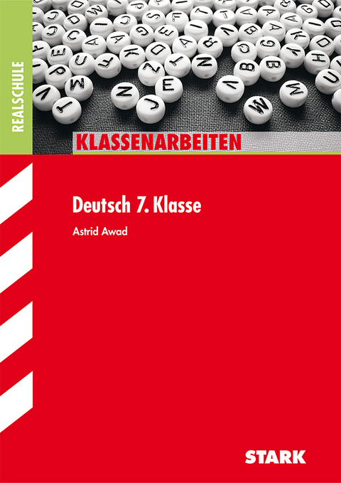 Klassenarbeiten Deutsch / Realschule 7. Klasse - Astrid Awad