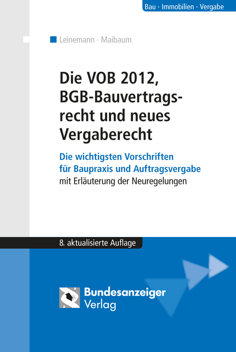Die VOB 2012, BGB-Bauvertragsrecht und neues Vergaberecht