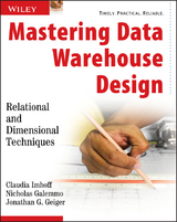 Mastering Data Warehouse Design - Claudia Imhoff, Nicholas Galemmo, Jonathan G. Geiger