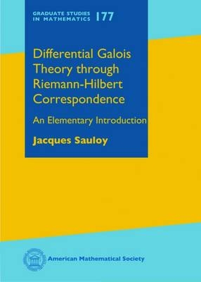 Differential Galois Theory through Riemann-Hilbert Correspondence - Jacques Sauloy