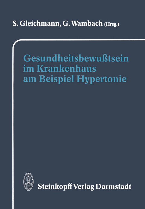 Gesundheitsbewußtsein im Krankenhaus am Beispiel Hypertonie - 