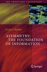 Asymmetry: The Foundation of Information - Scott J. Muller