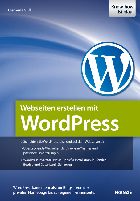 Webseiten erstellen mit WordPress 3 - Clemens Gull