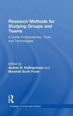 Research Methods for Studying Groups and Teams - 