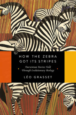 How the Zebra Got Its Stripes - Léo Grasset