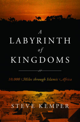 A Labyrinth of Kingdoms - Steve Kemper