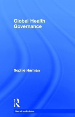 Global Health Governance - Sophie Harman