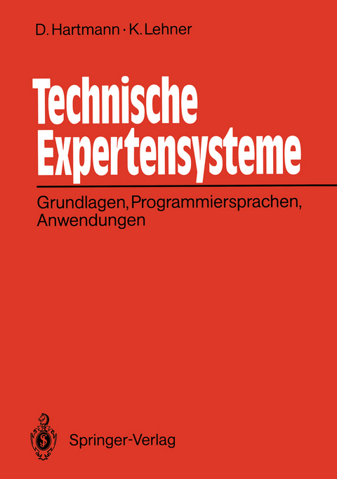 Technische Expertensysteme - Dietrich Hartmann, Karlheinz Lehner