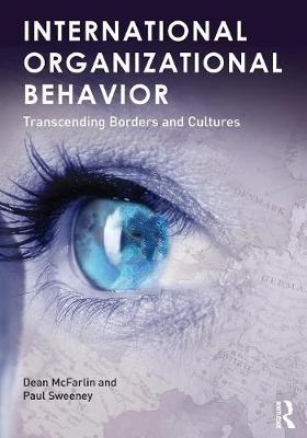 International Organizational Behavior - Dean McFarlin, Paul Sweeney