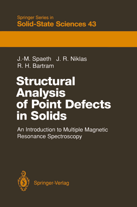 Structural Analysis of Point Defects in Solids - Johann-Martin Spaeth, Jürgen R. Niklas, Ralph H. Bartram