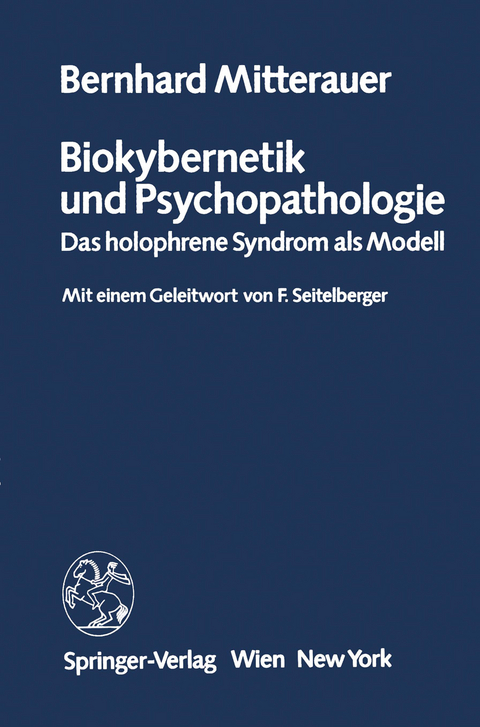 Biokybernetik und Psychopathologie - B. Mitterauer