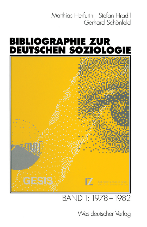 Bibliographie zur deutschen Soziologie - Matthias Herfurth, Stefan Hradil, Gerhard Schönfeld