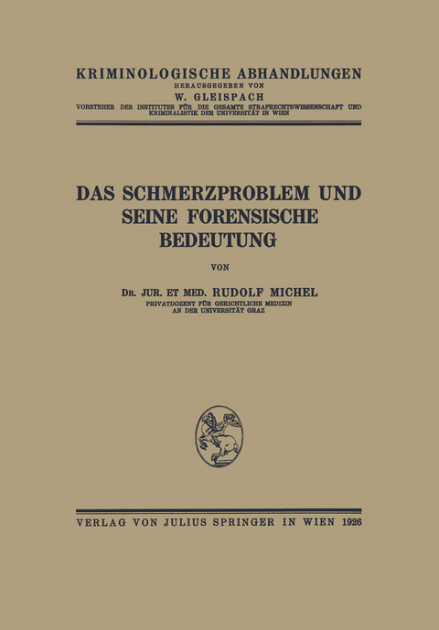 Das Schmerzproblem und Seine Forensische Bedeutung - Rudolf Michel